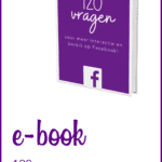 120 vragen voor meer interactie en bereik op Facebook!