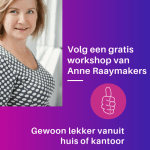 Volg een gratis workshop van Anne Raaymakers